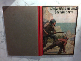 Unter Wilden Und Seeräubern - Erzählungen Aus Dem Dunkeln Erdteil - Nuevos