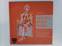 Pastell Mixed Media: Pastellzeichnungen Mit Kohle, Tusche, Aquarell- Und Acrylfarben: Pastellzeichnungen Mit K - Otros & Sin Clasificación