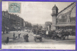 Carte Postale 76. Le Hâvre  Place De La Gare   Très Beau Plan - Station