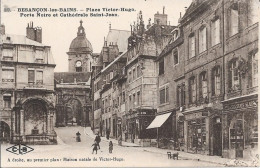 25 Besançon-les-BAINS Place Victor Hugo Porte Noire Et Cathédrale Saint Jean - Besancon