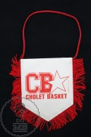 Sport Advertising  CB Cholet Basket - France Pennant/ Flag/ Fanion - Habillement, Souvenirs & Autres