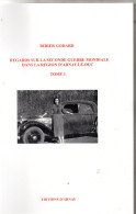 Didier Godard. Regards Sur La Seconde Guerre Mondiale Dans La Région D'Arnay-le-Duc. Deux Volumes - Bourgogne
