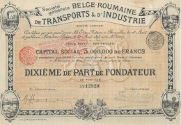 SOCIETE BELGE -ROUMAINE DE TRANSPORTS ET D'INDUSTRIE - DIXIEME DE PART DE FONDATEUR  ANNEE 1898 - Transports