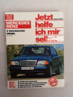 Jetzt Helfe Ich Mir Selbst.  Bd. 173., Mercedes-Benz C 200 Diesel, C 220 Diesel, C 250 Diesel : Ab Juni '93. - Transporte