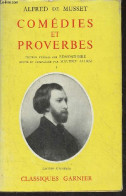Comédies Et Proverbes - 1 - "Classiques Garnier" - De Musset Alfred - 1960 - Valérian