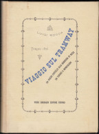 VIAGGIO SUL TRAMWAY, Di Luigi Rocca - Ristampa Del 1974 - Piero Gribaudi Editore Torino, 143 Pagine - Turismo, Viaggi