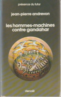 PRESENCE-DU-FUTUR N° 118 " LES HOMMES-MACHINES CONTRE GANDAHAR  " ANDREVON  DE 1976 - Présence Du Futur