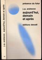 PRESENCE-DU-FUTUR N° 124 " AUJOURD'HUI DEMAIN ET APRES  " ANDREVON  DE 1971 - Présence Du Futur