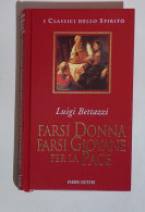 38163 I Classici Dello Spirito - Farsi Donna, Farsi Giovane Per La Pace - Fabbri - Godsdienst