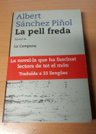"La Pell Freda" De Albert SAnchez Piñol (libro En Catalan) - Ediciones La Campana 2007 - Romane
