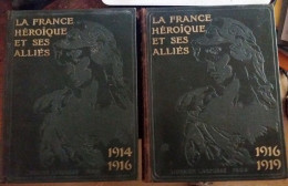 C1 14 18 La FRANCE ET SES ALLIES Complet 2 Tomes RELIE Illustre 1919 - War 1914-18