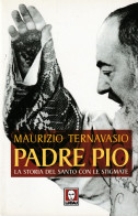 PADRE PIO - La Storia Del Santo Con Le Stigmate - Religion