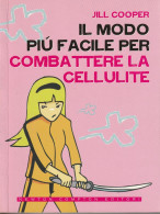 IL MODO PIU' FACILE PER COMBATTERE LA CELLULITE - Gezondheid En Schoonheid