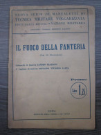 Libro Il Fuoco Della Fanteria Con 24 Illustrazioni - Nuova Serie Di Manualetti Di Tecnica Militare A.1936 - Weltkrieg 1939-45