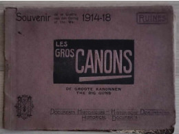 Livre Français - Souvenir De La Guerre 1914-18 - Les Gros Canons Documents Historiques - War 1914-18