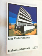 Heimat-Jahrbuch 1972 Des Untertaunuskreises. = Der Untertaunus. - Sonstige & Ohne Zuordnung