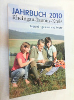 Jahrbuch 2010 Des Rheingau-Taunus-Kreises. Jugend - Gestern Und Heute. - Other & Unclassified