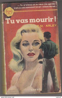 C1 Catherine ARLEY Tu Vas Mourir EO 1953 First Printing PREMIER ROMAN De ARLEY Port Inclus France - Denöl, Coll. Policière