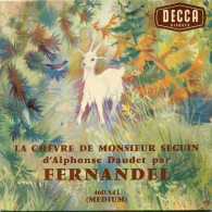 FERNANDEL LA CHEVRE DE MONSIEUR SEGUIN ALPHONSE DAUDET  DISQUE DECCA >> VINYLE & POCHETTE BON USAGE REF-LEX-91-91A - Kinderlieder