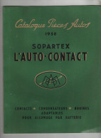 Catalogue Pièces Autos 1958 Sopartex L'Auto Contact Levallois Auto Lite Bosch Delco Rémy Ford Ducellier RB SEV - Sin Clasificación