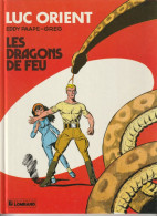 LUC-ORIENT N ° 01 " LES DRAGONS DE FEU " LE LOMBARD DE 1984 - Luc Orient