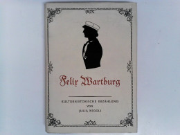 Felix Wartburg. Kulturhistorische Erzählung. - Short Fiction