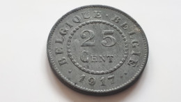 BELGIQUE/BELGIE ALBERT PREMIER TRES TR. BELLE 25 CENTIMES ZINC 1917 FR/VL ONLY 3.500.000 EX. COTES : 2,5€-12,50€-30€-65€ - Occupazione Tedesca 1915-1918