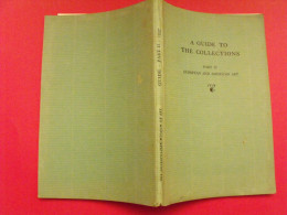 A Guide To The Collections Of The Metropolitan Museum Of Art. Part II European And American Art. 1937 - Fine Arts