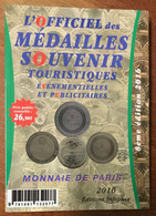 CATALOGUE L'OFFICIEL DES MEDAILLES SOUVENIR MONNAIE DE PARIS DE 1998 À 2016 JETON TOURISTIQUE MEDALS COINS TOKENS - Otros & Sin Clasificación