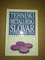 Slovenščina Knjiga: Strokovna TEHNIŠKI METALURŠKI SLOVAR (ANDREJ Paulin) - Langues Slaves