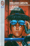 Lumière Virtuelle Par William Gibson - J'ai Lu