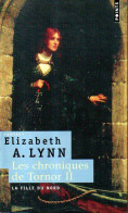 Fantasy : Les Chroniques De Tornor (tome II) : La Fille Du Nord Par Elizabeth Lynn - Seuil