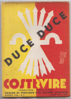 1939, Giugno - DUCE DUCE - COSTRUIRE  Pagine Di Pensiero E Di Azione Fascista - Direttore Dario Lischi - Italian