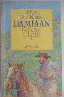 DAMIAAN Kamiano Is Liefde Door Johan Ballegeer  Pater Jozef De Veuster Ninde Tremelo Molokai Melaatsen Lissewege Brugge - Histoire