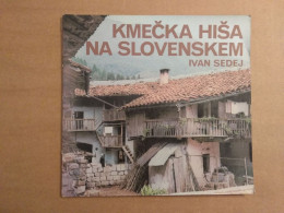 Slovenščina Knjiga Mladinska KMEČKA HIŠA NA SLOVENSKEM (Ivan Sedej) - Langues Slaves