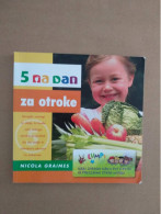 Slovenščina Knjiga Kuharska 5 NA DAN ZA OTROKE (Nicola Graimes) - Langues Slaves