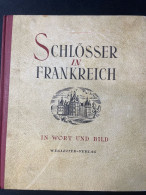 Schlösser In Frankreich- Bilder Und Beschreibungen - Frankreich