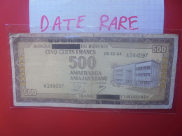 +++RARE+++ROYAUME Du BURUNDI 500 FRANCS 1966 Old DATE 1964 COTE:400 EURO Circuler+++RARE+++(B.33) - Burundi