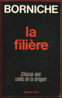 Roger BORNICHE : La Filière - Chasse Aux Caïds De La Drogue - Roman / Récit - Presses De La Cité