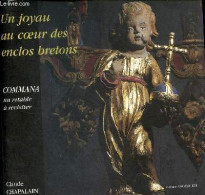 Un Joyau Au Coeur Des Enclos Bretons - Commana Un Retable à Revisiter. - Chapalain Claude - 1998 - Bretagne