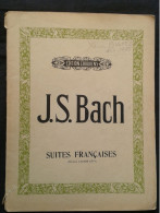 JEAN SEBASTIEN BACH LES SUITES FRANCAISES POUR PIANO PARTITION EDITIONS CHOUDENS - Strumenti A Tastiera