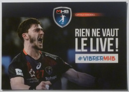 HANDBALL - MHB / MONTPELLIER - Joueur De Hand / Rien Ne Vaut Le Live - Carte Publicitaire Mi-saison 2017-2018 - Balonmano