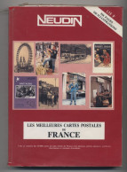 NEUDIN 1990 - Les Meilleures Cartes Postales De France - - Livres & Catalogues