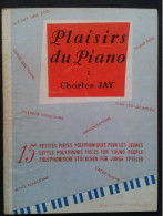 CHARLES JAY PLAISIRS DU PIANO POUR PIANO PARTITION EDITION SCHOTT FRERES - Instruments à Clavier