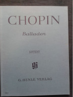 FREDERIC CHOPIN LES BALLADES POUR PIANO PARTITION MUSIQUE URTEXT HENLE VERLAG - Instrumento Di Tecla