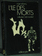 L'ÎLE DES MORTS - ROGER ZELAZNY - OPTA ANTI MONDES - Opta