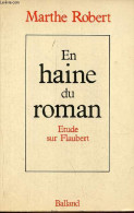 En Haine Du Roman - Etude Sur Flaubert. - Robert Marthe - 1982 - Valérian