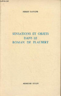 Sensations Et Objets Dans Le Roman De Flaubert. - Danger Pierre - 1973 - Valérian