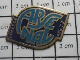 715A Pin's Pins / Beau Et Rare / ADMINISTRATIONS / COLLEGE DE L'ARSENAL METZ - Administraties