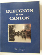 GUEUGNON. SAONE ET LOIRE. BOURGOGNE/FRANCHE-COMTE. "GUEUGNON ET SON CANTON". - Bourgogne